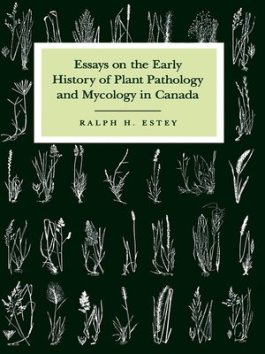 cover image of Essays on the Early History of Plant Pathology and Mycology in Canada
